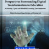 Emerging Trends and Historical Perspectives Surrounding Digital Transformation in Education: Achieving Open and Blended Learning Environments eBook