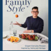 Family Style: Elegant Everyday Recipes Inspired by Home and Heritage eBook