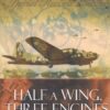 Half a Wing, Three Engines and a Prayer, 1st Edition eBook