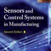 Sensors and Control Systems in Manufacturing, 2nd Edition eBook