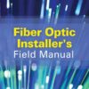 Fiber Optic Installer's Field Manual, 2nd Edition eBook