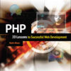 PHP: 20 Lessons to Successful Web Development: 20 Lessons to Successful Web Development [ENHANCED EBOOK], 1st Edition eBook