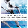 Learning CSS3 Animations and Transitions: A Hands-on Guide to Animating in CSS3 with Transforms, Transitions, Keyframes, and JavaScript, 1st Edition eBook