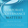 Corporate Governance Matters: A Closer Look at Organizational Choices and Their Consequences, 2nd Edition eBook
