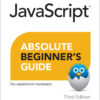 Javascript Absolute Beginner's Guide, 3rd Edition eBook