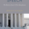 Managed Speech: The Roberts Court's First Amendment eBook