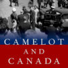 Camelot and Canada: Canadian-American Relations in the Kennedy Era eBook