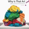 Why Is That Art?: Aesthetics and Criticism of Contemporary Art, 3rd Edition eBook