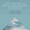 Universals in Legal Reasoning by Judges: A Plea for Candor in Decision-Making, 1st Edition eBook