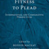 Fitness to Plead: International and Comparative Perspectives, 1st Edition eBook