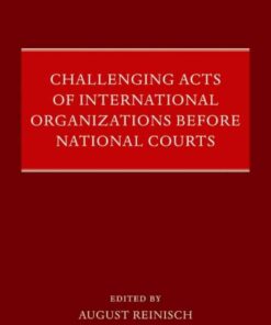 Challenging Acts of International Organizations Before National Courts, 1st Edition eBook