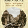 Remembering the Roman People: Essays on Late-Republican Politics and Literature eBook