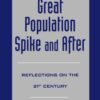The Great Population Spike and After: Reflections on the 21st Century eBook