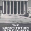 The Constitution in the Courts: Law or Politics? eBook
