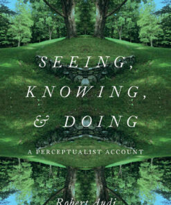 Seeing, Knowing, and Doing: A Perceptualist Account eBook