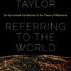 Referring to the World: An Opinionated Introduction to the Theory of Reference eBook