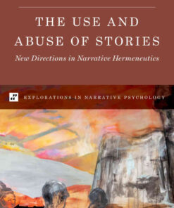The Use and Abuse of Stories: New Directions in Narrative Hermeneutics eBook