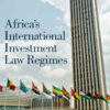 Africa's International Investment Law Regimes, 1st Edition eBook