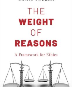 The Weight of Reasons: A Framework for Ethics, 1st Edition eBook