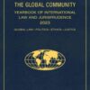 The Global Community Yearbook of International Law and Jurisprudence 2023: Global Law, Politics, Ethics, Justice, 1st Edition eBook