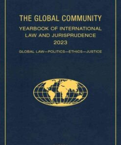 The Global Community Yearbook of International Law and Jurisprudence 2023: Global Law, Politics, Ethics, Justice, 1st Edition eBook