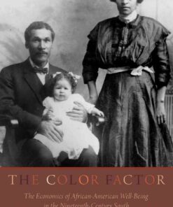 The Color Factor: The Economics of African-American Well-Being in the Nineteenth-Century South eBook