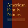 Dictionary of American Family Names, 1st Edition eBook