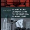 Victims' Rights and Advocacy at the International Criminal Court eBook