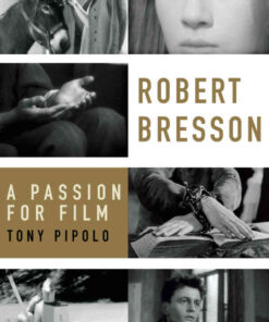 Robert Bresson: A Passion for Film eBook