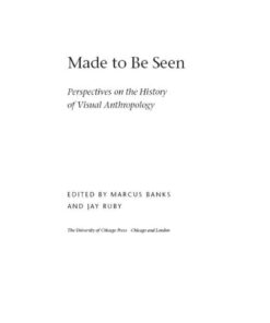 Made to Be Seen: Perspectives on the History of Visual Anthropology, 1st Edition eBook
