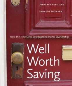 Well Worth Saving: How the New Deal Safeguarded Home Ownership, 1st Edition eBook