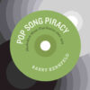 Pop Song Piracy: Disobedient Music Distribution since 1929, 1st Edition eBook