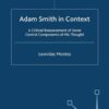 Adam Smith in Context: A Critical Reassessment of Some Central Components of His Thought eBook