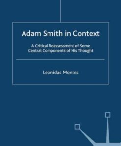 Adam Smith in Context: A Critical Reassessment of Some Central Components of His Thought eBook