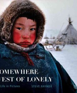 Somewhere West of Lonely: My Life in Pictures eBook