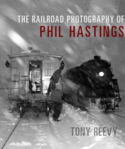 The Railroad Photography of Phil Hastings eBook