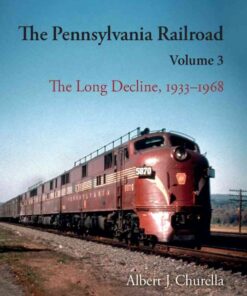 The Pennsylvania Railroad: The Long Decline, 1933–1968 eBook