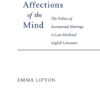 Affections of the Mind: The Politics of Sacramental Marriage in Late Medieval English Literature eBook