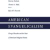 American Evangelicalism: George Marsden and the State of American Religious History eBook
