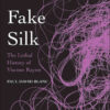 Fake Silk: The Lethal History of Viscose Rayon eBook