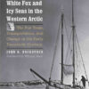 White Fox and Icy Seas in the Western Arctic eBook
