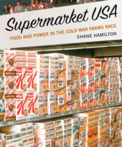Supermarket USA: Food and Power in the Cold War Farms Race eBook