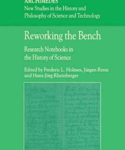Reworking the Bench: Research Notebooks in the History of Science, 1st Edition eBook
