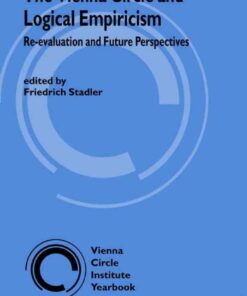 The Vienna Circle and Logical Empiricism: Re-evaluation and Future Perspectives, 1st Edition eBook