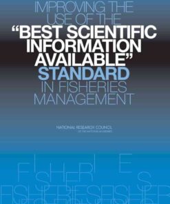 Improving the Use of the "Best Scientific Information Available" Standard in Fisheries Management eBook