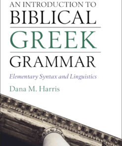 An Introduction to Biblical Greek Grammar: Elementary Syntax and Linguistics eBook