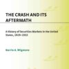 The Crash and Its Aftermath: A History of Securities Markets in the United States, 1929-1933, 1st Edition eBook