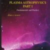 Plasma Astrophysics, Part I: Fundamentals and Practice eBook