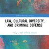 Law, Cultural Diversity, and Criminal Defense, 1st Edition eBook