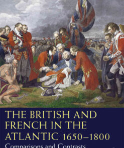 The British and French in the Atlantic 1650-1800: Comparisons and Contrasts, 1st Edition eBook
